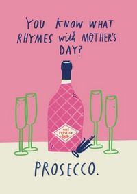 Prosecco Rhymes with Mothers Day Card