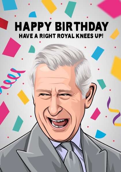 Have a Right Royal Knees Up Spoof Birthday Card