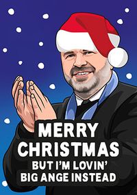 I'm Lovin' Big Ange Instead Spoof Christmas Card