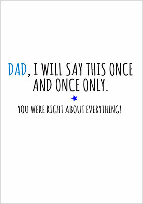 Dad Right About Everything Father's Day Card