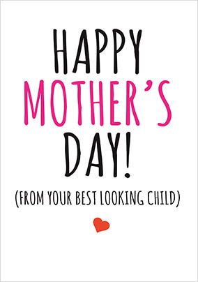 Best Looking Child Mother's Day Card