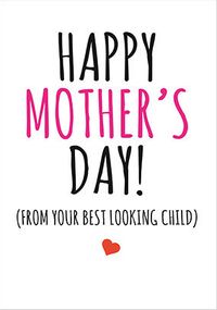 Tap to view Best Looking Child Mother's Day Card