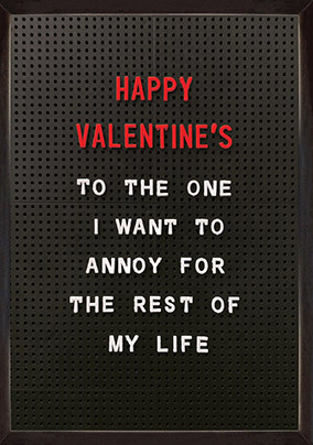 I Want to Annoy Valentine's Day Card