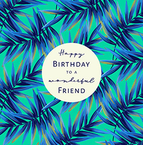 Wonderful Friend Ferns Birthday Card