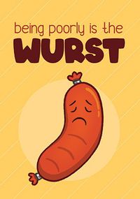 Tap to view Being Poorly is the Wurst Get Well Card
