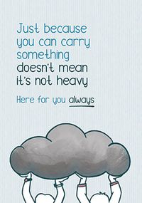Just Because You Can't Carry Something Sympathy Card