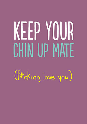 Keep Your Chin Up Card