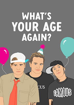 What's Your Age Again Birthday Card