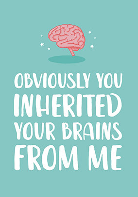 Inherited Your Brains Congratulations Card