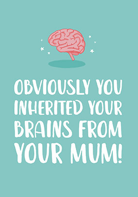 Brains from Your Mum Congratulations Card