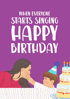 When Everyone Starts Singing Birthday Card