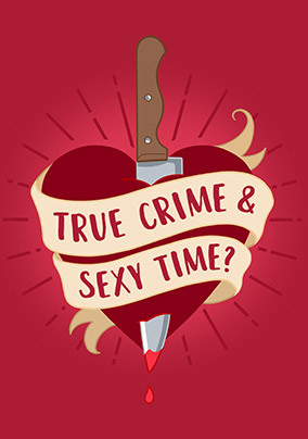 True Crime and Sexy Time Card