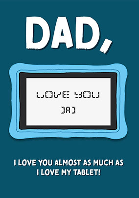 Dad Almost as Much as My Tablet Father's Day Card