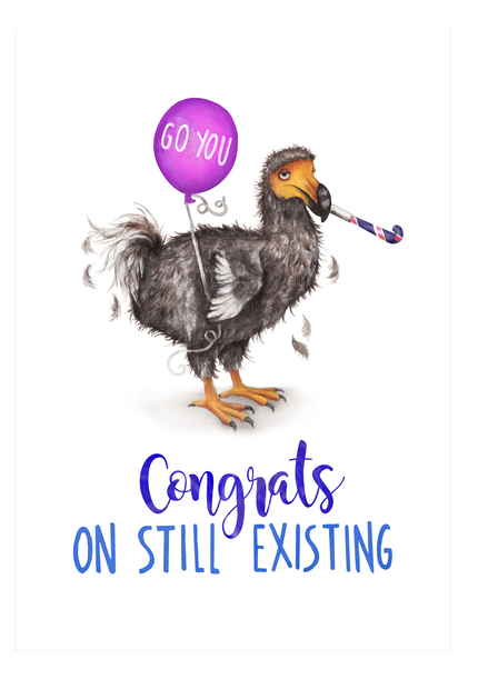 Congrats On Still Existing Birthday Card