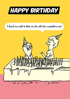 I Had to Roll it Flat Birthday Card