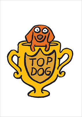 You're a Top Dog Congratulations Card