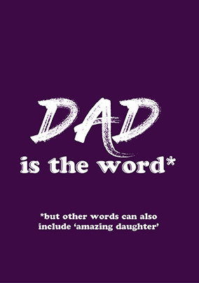 Dad is the Word Birthday Card