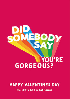 You're Gorgeous Valentine's Card