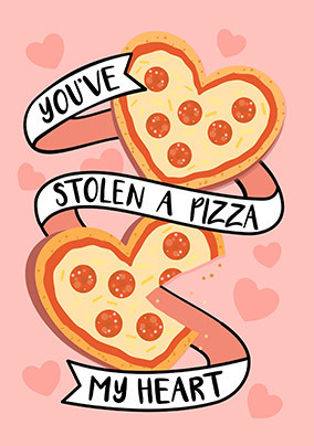 Stolen A Pizza My Heart Anniversary Card