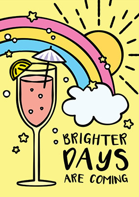 Brighter Days Are Coming Card