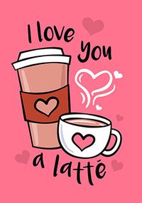 Tap to view Love you a Latte Valentine's Day Card