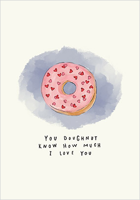 You Doughnut Know Valentine's Day Card