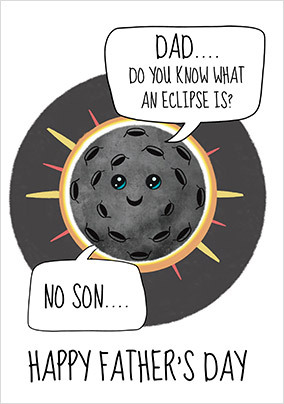 Dad Do You Know What An Eclipse is Father's Day Card