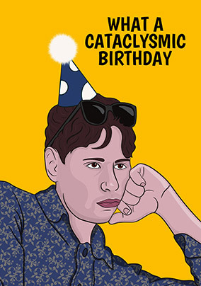 What a Cataclysmic Birthday Card