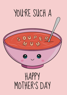 Souper Mum Mother's Day Card