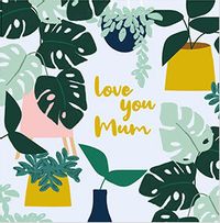 Tap to view Love You Mum Plants Mother's Day Card