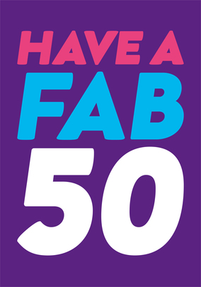 Have a Fab 50 Birthday Card
