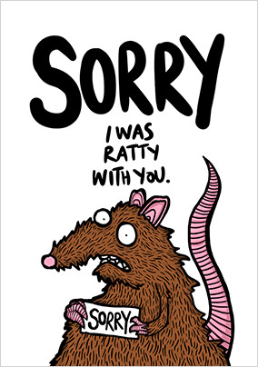 Sorry I was Ratty Card