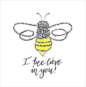 I Bee-lieve in You Thinking of You Card
