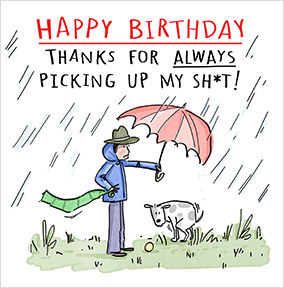 Thanks for Picking up my sh*t Birthday Card