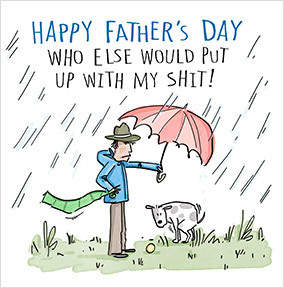 Put Up With My Sh*t Father's Day Card