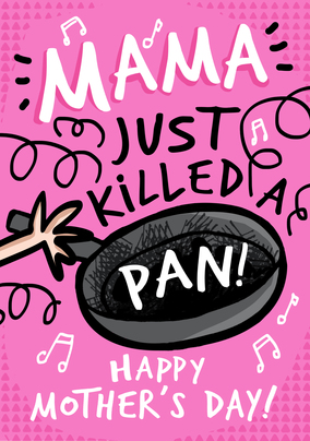 Killed a Pan Mother's Day Card