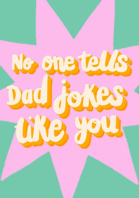 No One Tells Dad Jokes Like You Father's Day Card