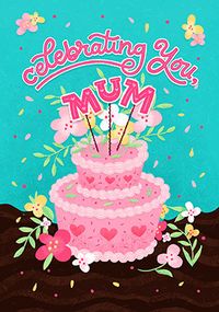 Celebrating Mum Cake  Birthday Card