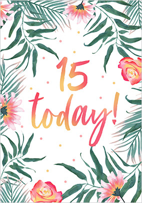 15 Today Floral Birthday Card