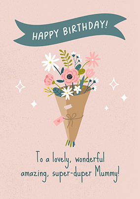 Super-Duper Mummy Bouquet Birthday Card