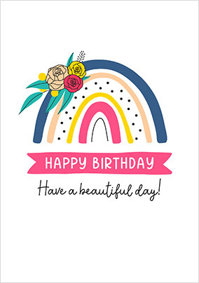 Have a Beautiful Day Rainbow Birthday Card