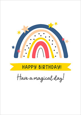 Have a Magical Day Rainbow Birthday Card