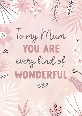 Every Kind of Wonderful Mummy Mother's Day Card