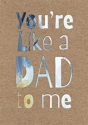 You're Like a Dad to Me Father's Day Card