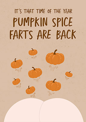 Pumpkin Spice Farts Birthday Card