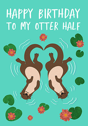 My Otter Half Birthday Card