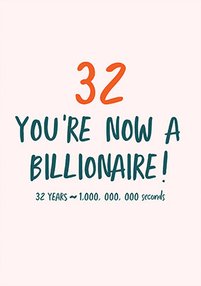 32 You're a Billionaire Birthday Card