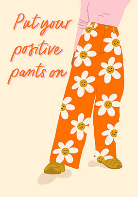 Put Your Positive Pants On Card