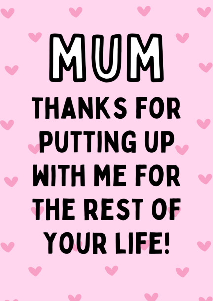 Putting Up With Me Mother's Day Card