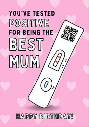Positively The Best Mum Test Birthday Card
